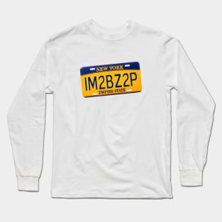 Too Busy to Pee NY Plate Long Sleeve T-Shirt